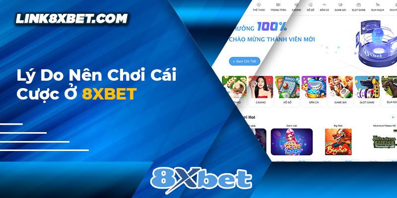 Giới thiệu 8xbet - Những lý do vì sao anh em nên tham giam game tại 8xbet