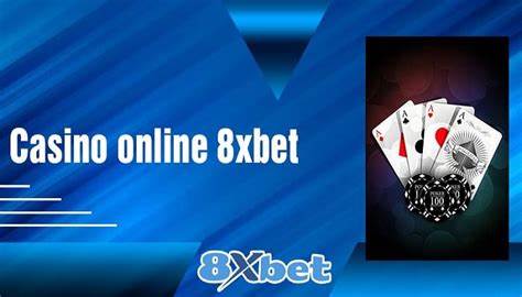 Casino online 8xbet game chơi hấp dẫn