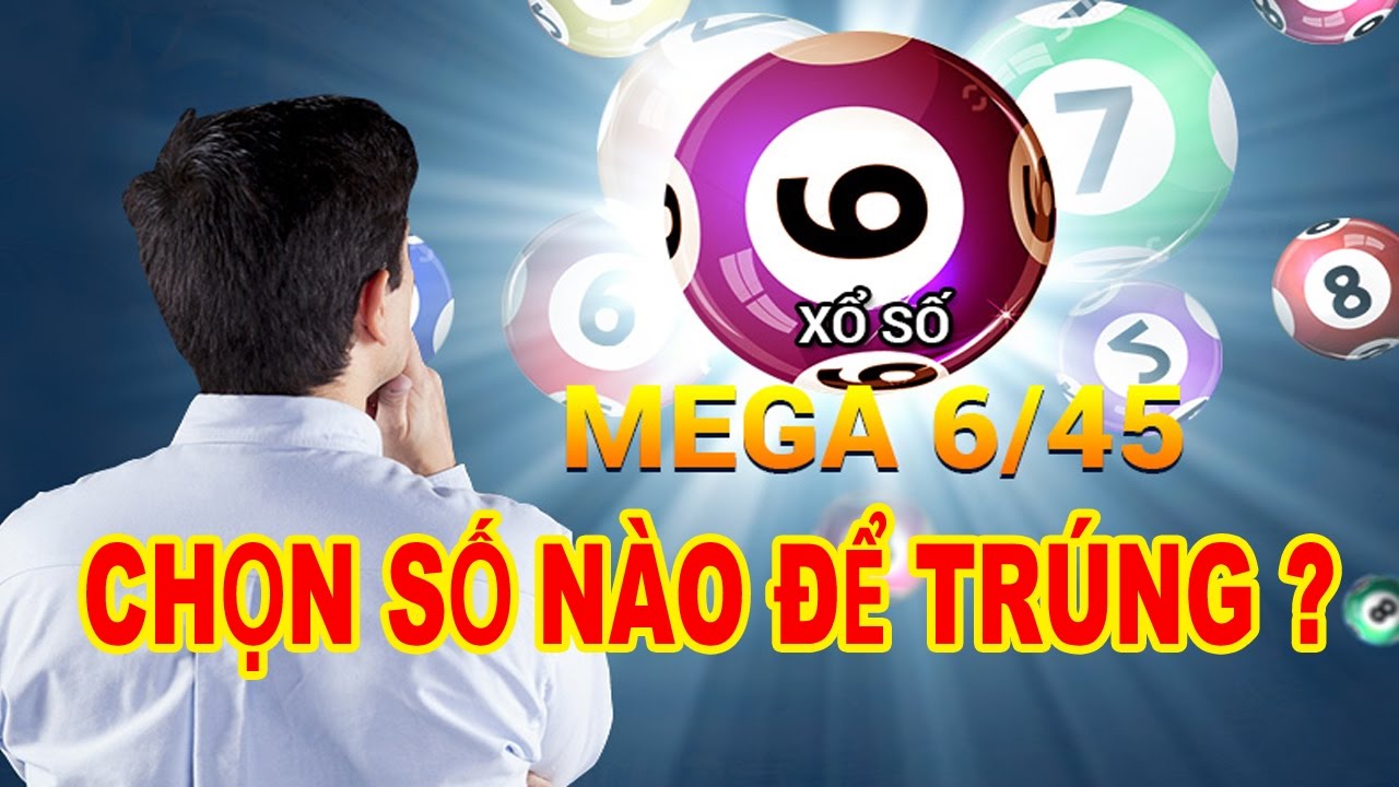 Xổ số Mega 6/45 dễ chơi dễ trúng