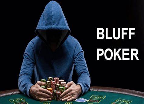 Bluff poker là chiến thuật tâm lí