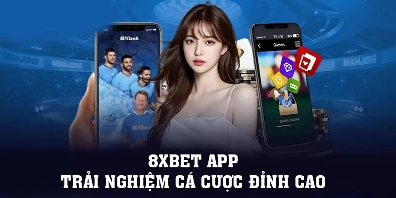 Tìm hiểu app 8xbet là gì?