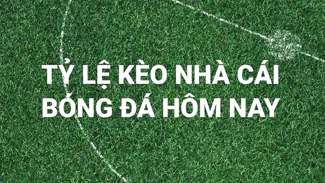 tỷ lệ kèo bóng đá